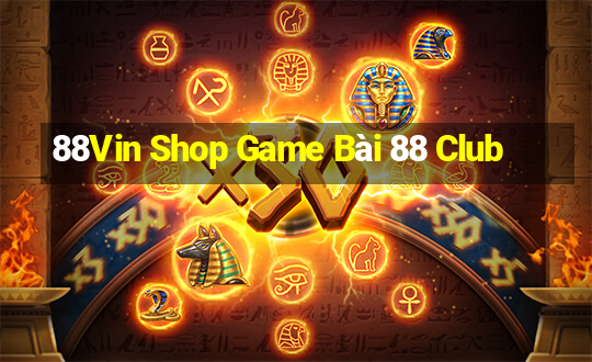 88Vin Shop Game Bài 88 Club