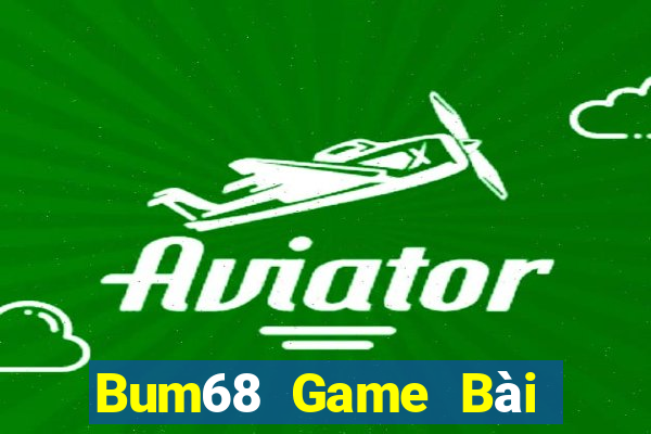 Bum68 Game Bài Slot Đổi Thưởng