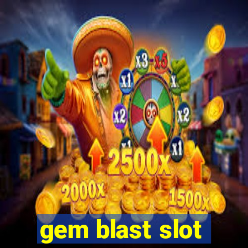 gem blast slot