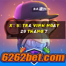 xổ số trà vinh ngày 29 tháng 7