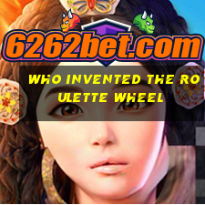 who invented the roulette wheel