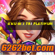 Khu giải trí Platinum