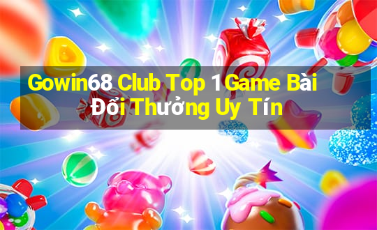 Gowin68 Club Top 1 Game Bài Đổi Thưởng Uy Tín