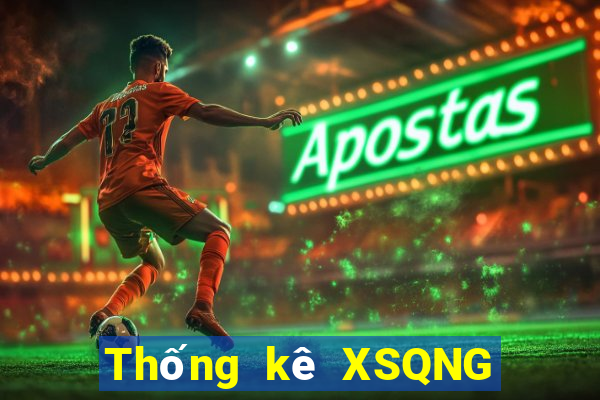 Thống kê XSQNG ngày 12