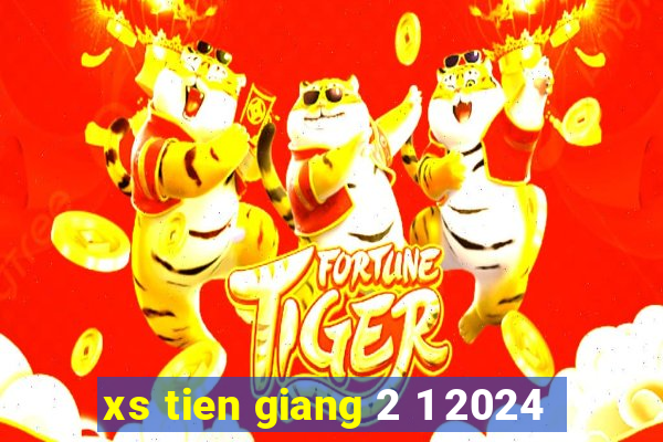 xs tien giang 2 1 2024