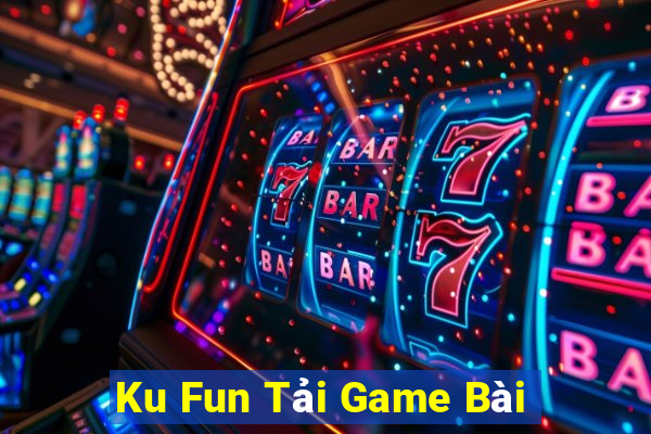 Ku Fun Tải Game Bài