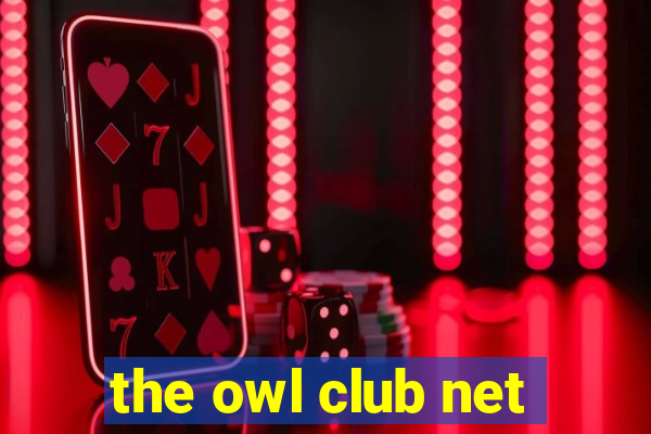 the owl club net