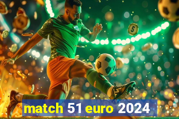 match 51 euro 2024