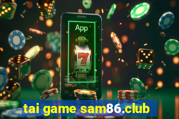 tai game sam86.club