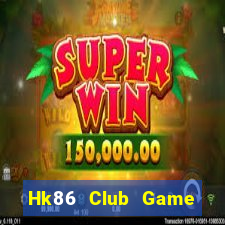 Hk86 Club Game Bài Miễn Phí