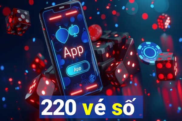 220 vé số