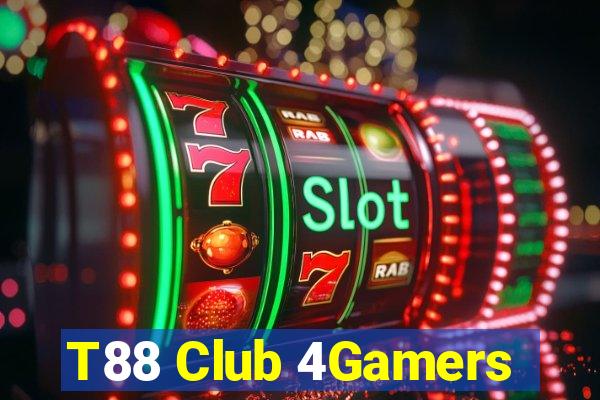 T88 Club 4Gamers