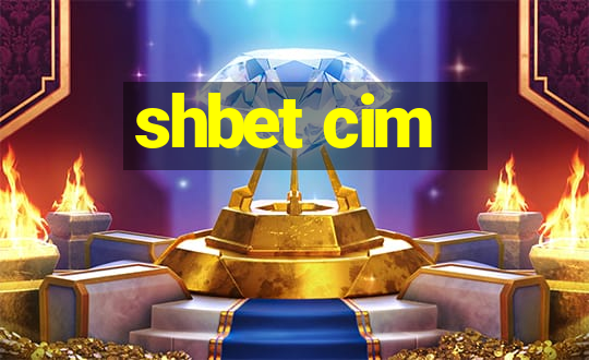 shbet cim