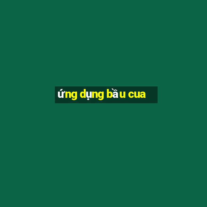 ứng dụng bầu cua