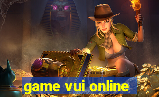 game vui online