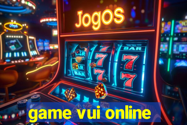 game vui online