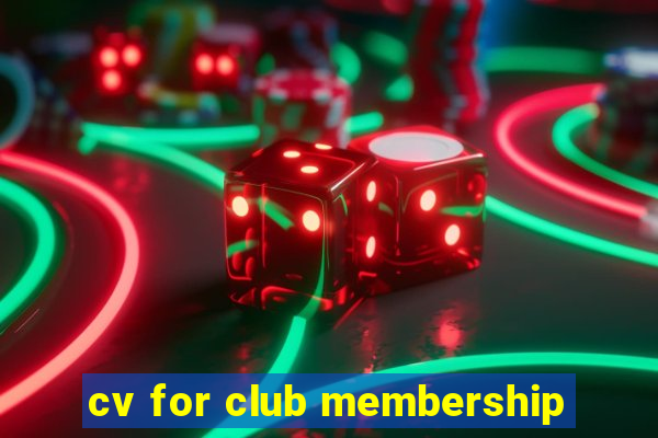 cv for club membership