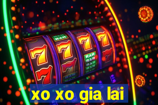 xo xo gia lai