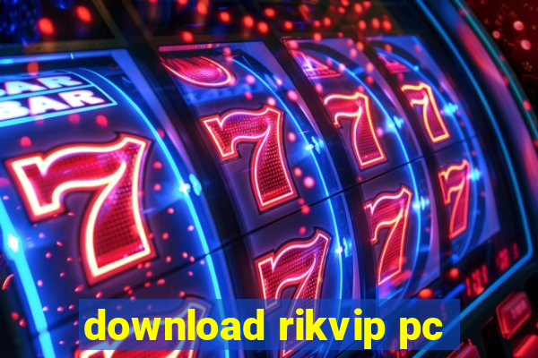 download rikvip pc