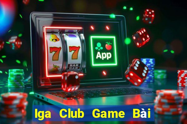 Iga Club Game Bài Xóc Đĩa