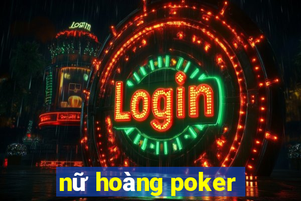 nữ hoàng poker