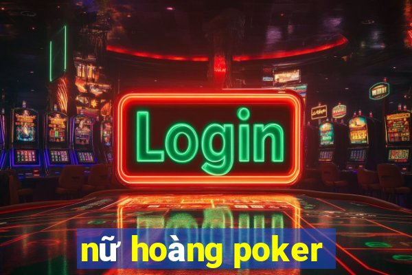 nữ hoàng poker