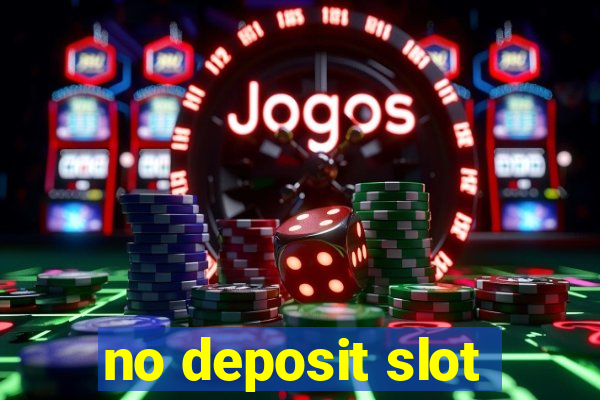 no deposit slot