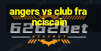 angers vs club franciscain