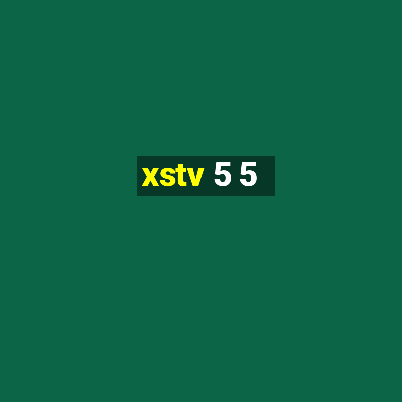 xstv 5 5