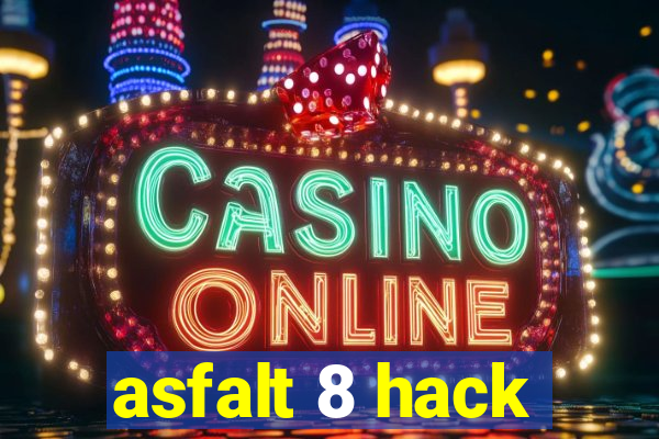 asfalt 8 hack