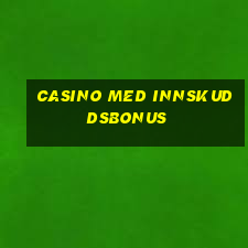 casino med innskuddsbonus