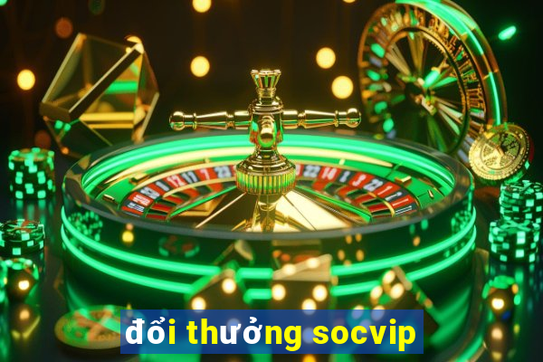 đổi thưởng socvip