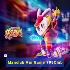 Manclub Vin Game 798Club