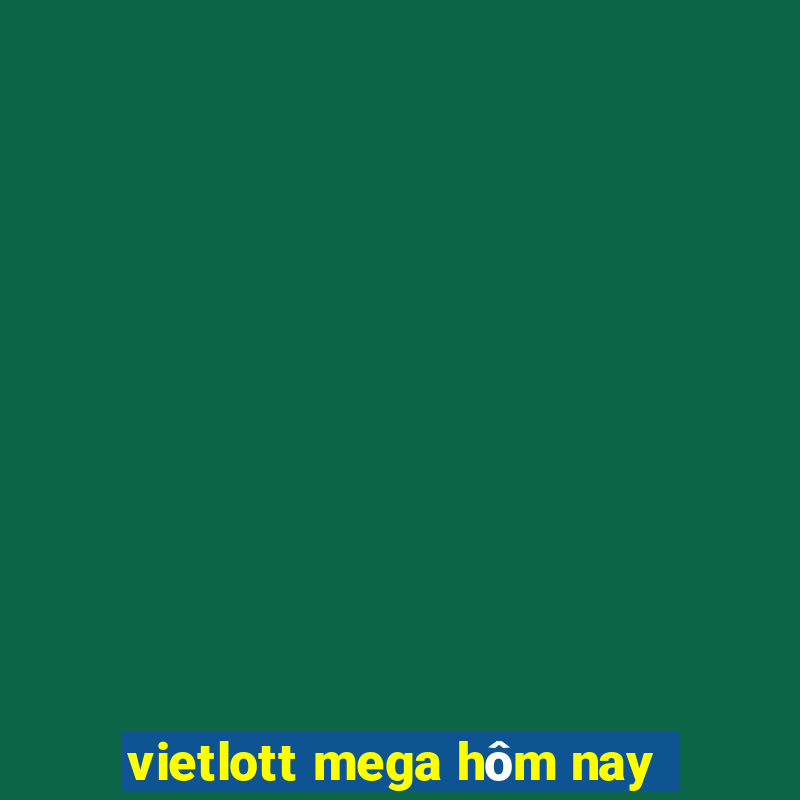 vietlott mega hôm nay