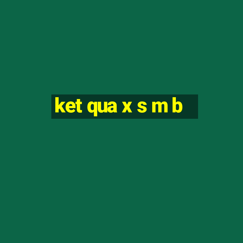 ket qua x s m b