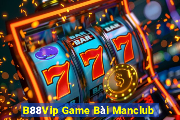 B88Vip Game Bài Manclub