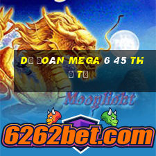 Dự Đoán MEGA 6 45 thứ tư