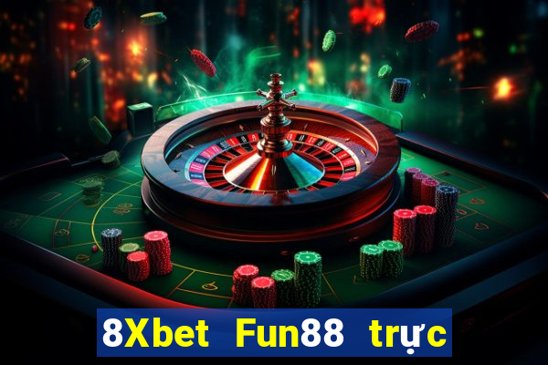 8Xbet Fun88 trực tuyến của Việt nam giải trí