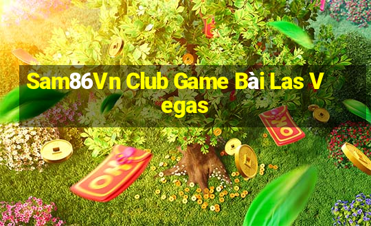 Sam86Vn Club Game Bài Las Vegas