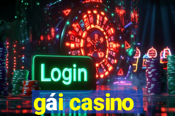 gái casino