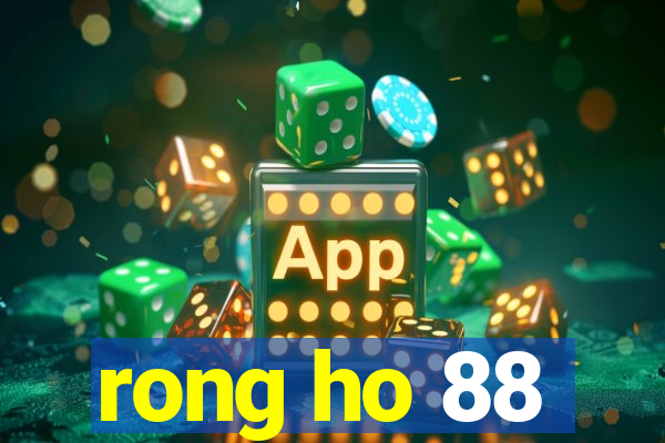 rong ho 88