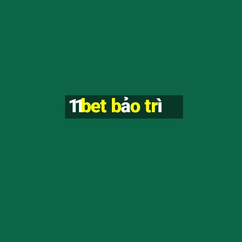 11bet bảo trì