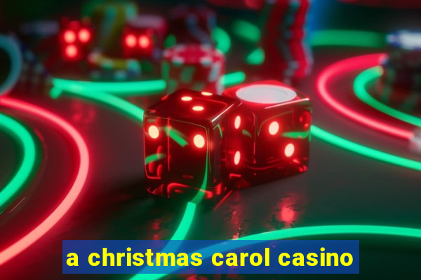 a christmas carol casino