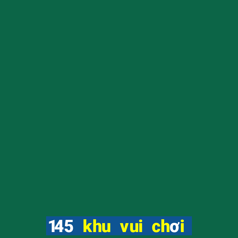 145 khu vui chơi giải trí