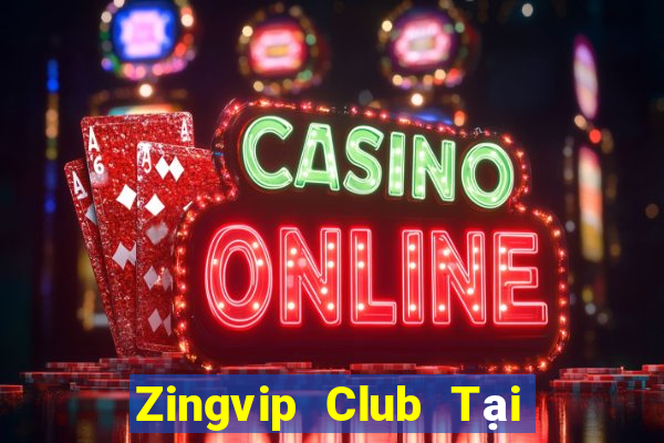 Zingvip Club Tại Game Bài Đổi Thưởng