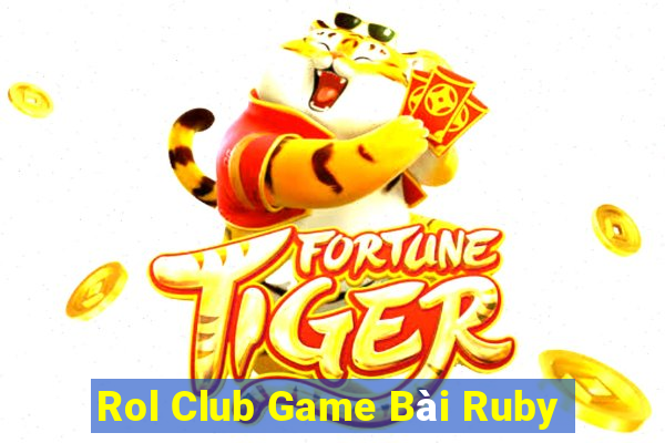 Rol Club Game Bài Ruby