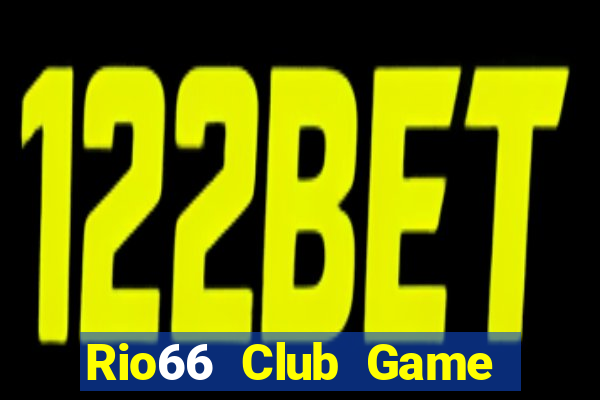 Rio66 Club Game Bài 88 Club Đổi Thưởng