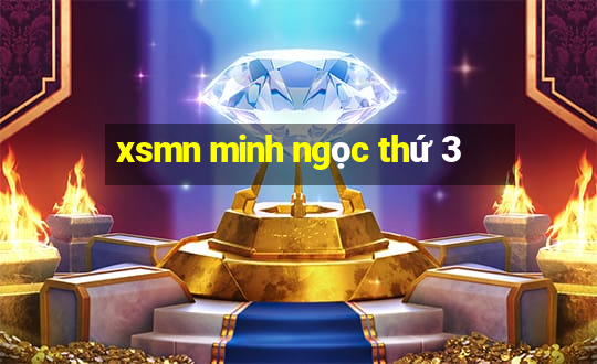 xsmn minh ngoc thu 3