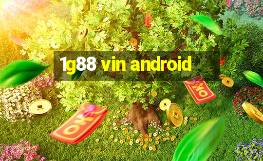 1g88 vin android