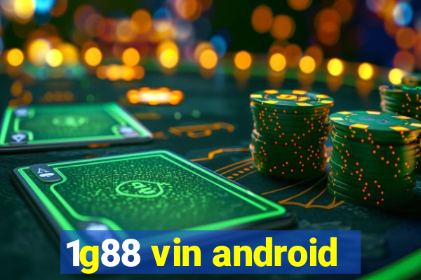 1g88 vin android